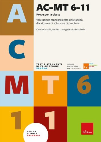 AC-MT 6-11 anni. Prove per la classe. Valutazione standardizzata delle abilit&agrave; di calcolo e di soluzione di problemi