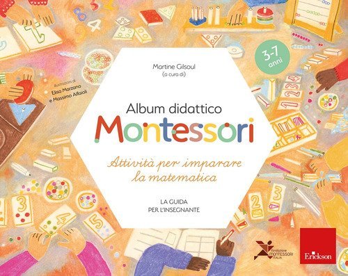 Album didattico Montessori. Attivit&agrave; per imparare la matematica (3-7 anni). La guida per l'insegnante