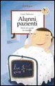 Alunni pazienti. Storie di scuola in ospedale