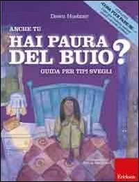 Anche tu hai paura del buio? Guida per tipi svegli