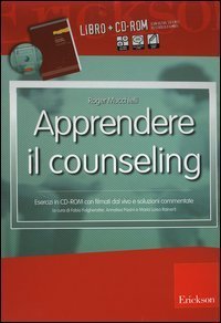Apprendere il counseling. Manuale di autoformazione al colloquio d'aiuto. Con CD-ROM