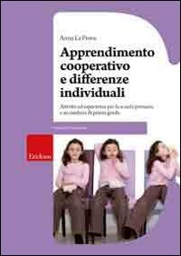 Apprendimento cooperativo e differenze individuali. Attività ed esperienze per la Scuola primaria e secondaria di primo grado