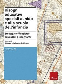 Bisogni educativi speciali al nido e alla scuola infanzia. Strategie efficaci per educatori e insegnanti