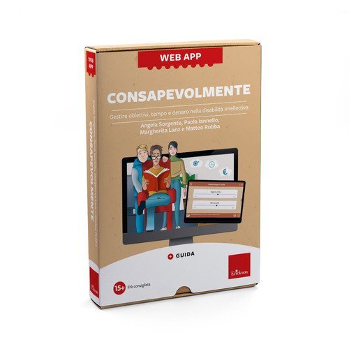 Consapevolmente. Gestire obiettivi, tempo e denaro nella disabilit&agrave; intellettiva
