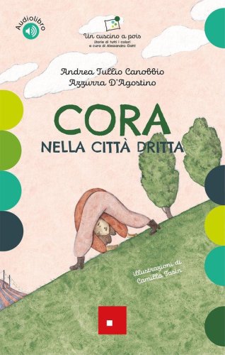 Cora nella citta dritta. Un cuscino a pois. Storie di tutti i colori