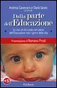 Dalla parte dell'educazione. Le voci di chi crede nel valore dell'educazione tutti i giorni della vita
