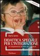 Didattica speciale per l'integrazione - Un insegnamento sensibile alle differenze