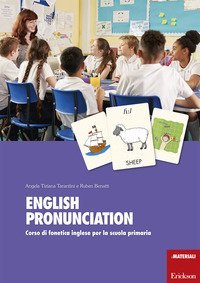 English pronunciation. Corso di fonetica inglese per la scuola primaria