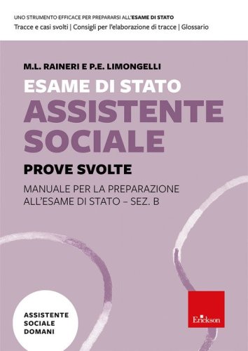 Esame di Stato assistente sociale. Manuale per la preparazione all'Esame di Stato - Sez. B