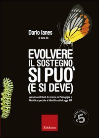 Evolvere il sostegno si pu&ograve; (e si deve). Alcuni contributi di ricerca in pedagogia e didattica speciale al dibattito sulla Legge 107