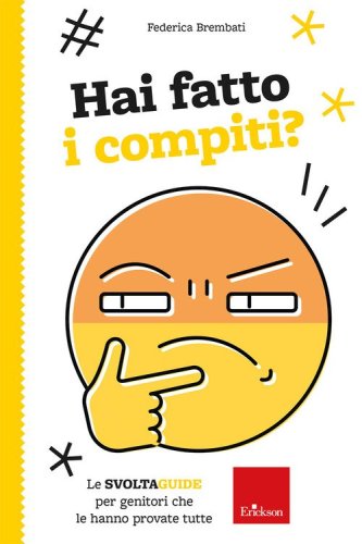 Hai fatto i compiti? Le Svoltaguide per genitori che le hanno provate tutte