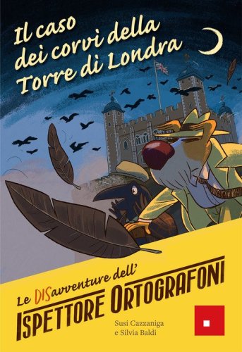 Il caso dei corvi della torre di Londra. Le DISavventure dell'Ispettore Ortografoni