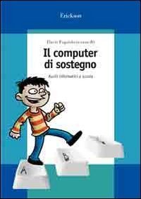 Il computer di sostegno. Ausili informatici a scuola