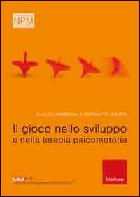 Il gioco nello sviluppo e nella terapia psicomotoria
