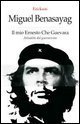 Il mio Ernesto Che Guevara. Attualit&agrave; del guevarismo
