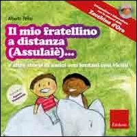 Il mio fratellino a distanza (Assulai&egrave;)... e altre storie di amici cos&igrave; lontani cos&igrave; vicini