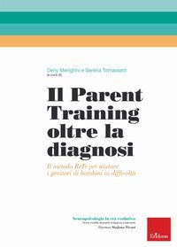 Il parent training oltre la diagnosi. Il metodo ReTe per aiutare i genitori di bambini in difficolt&agrave;