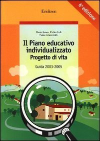 Il piano educativo individualizzato. Progetto di vita. Guida 2003-2005