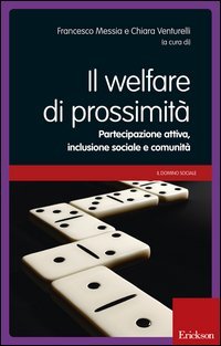 Il welfare di prossimit&agrave;. Partecipazione attiva, inclusione sociale e comunit&agrave;