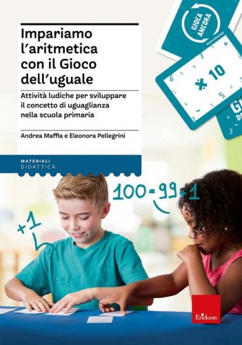 Impariamo l'aritmetica con il Gioco dell'uguale Attivit&agrave; ludiche per sviluppare il concetto di uguaglianza nella scuola primaria