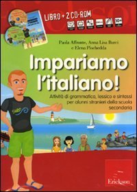 Impariamo l'italiano! Attivit&agrave; di grammatica, lessico e sintassi per alunni stranieri della scuola secondaria