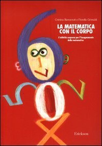La matematica con il corpo. L'attivit&agrave; corporea per l'insegnamento della matematica