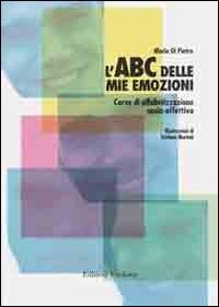 L'ABC delle mie emozioni. 8-13 anni. Giochi e attivit&agrave; per l'educazione razionale-emotiva