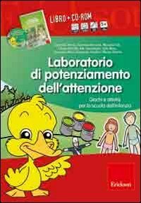 Laboratorio di potenziamento dell'attenzione. Giochi e attivit&agrave; per la scuola dell'infanzia