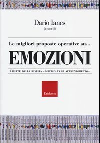 Le migliori proposte operative su... emozioni. Tratte dalla rivista &laquo;Difficolt&agrave; di apprendimento&raquo;