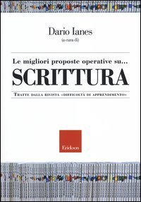Le migliori proposte operative su... scrittura. Tratte dalla rivista &laquo;Difficolt&agrave; di apprendimento&raquo;