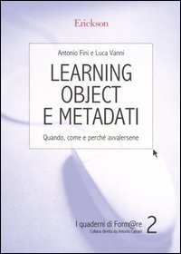 Learning object e metadati. Quando, come e perch&eacute; avvalersene