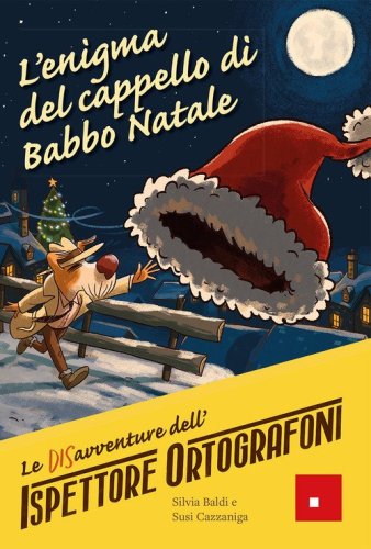 L'enigma del cappello di Babbo Natale. Le DISavventure dell'Ispettore Ortografoni