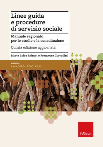 Linee guida e procedure di servizio sociale. Manuale ragionato per lo studio e la consultazione