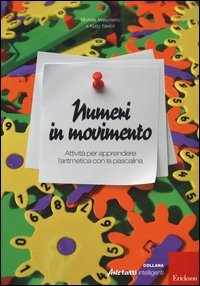 Numeri in movimento. Attività per apprendere l'aritmetica con la pascalina