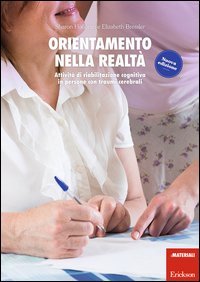 Orientamento nella realt&agrave;. Attivit&agrave; di riabilitazione cognitiva in persone con traumi cerebrali