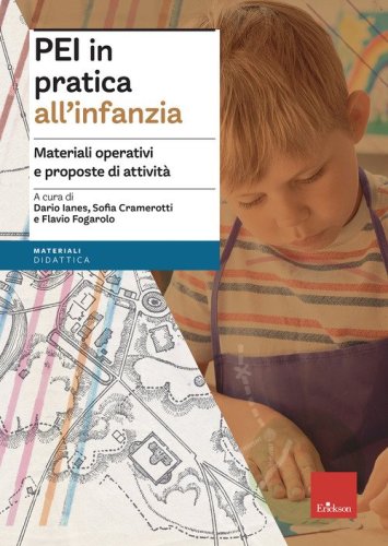 PEI in pratica all'infanzia. Materiali operativi e proposte di attivit&agrave;. Aggiornato D.M. 153/2023
