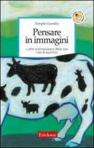 Pensare in immagini - E altre testimonianze della mia vita di autistica