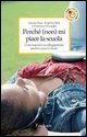 Perché (non) mi piace la scuola. Come acquisire un atteggiamento positivo verso lo studio