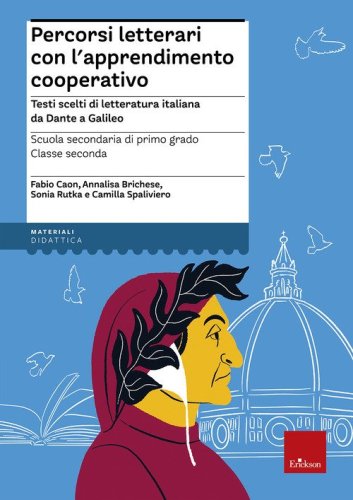 Percorsi letterari con l'apprendimento cooperativo. Testi scelti di letteratura italiana da Dante a Galileo. Scuola secondaria di primo grado. Classe seconda
