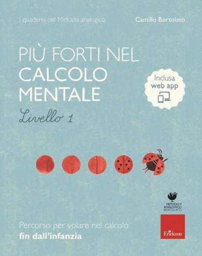Pi&ugrave; forti nel calcolo mentale. I quaderni del metodo analogico. Livello 1