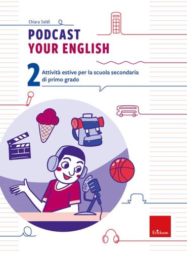 Podcast your english. Attivit&agrave; estive per la scuola secondaria di primo grado
