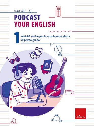 Podcast your english. Attivit&agrave; estive per la scuola secondaria di primo grado
