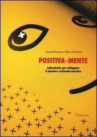 Positiva-mente. Laboratorio per sviluppare il pensiero razionale-emotivo