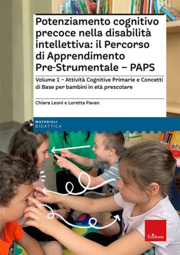 Potenziamento cognitivo precoce nella disabilit&agrave; intellettiva: il Percorso di apprendimento pre-strumentale - PAPS