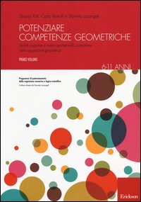 Potenziare competenze geometriche. Abilità cognitive e metacognitive nella costruzione della cognizione geometrica