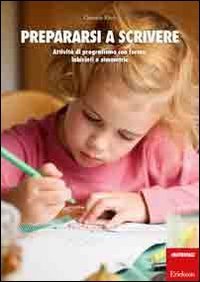 Prepararsi a scrivere. Attivit&agrave; di pregrafismo con forme, labirinti e simmetrie