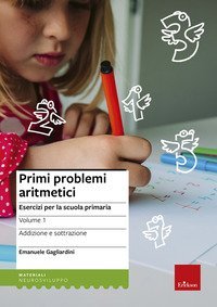 Primi problemi aritmetici. Esercizi per la scuola primaria