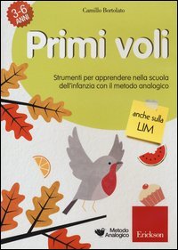 Primi voli. Strumenti per apprendere nella scuola dell'infanzia con il metodo analogico. CD-ROM