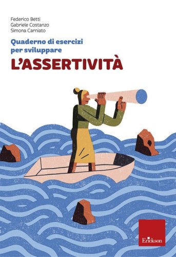 Quaderno di esercizi per sviluppare l'assertivit&agrave;