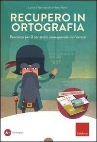 Recupero in ortografia. Percorso per il controllo consapevole dell'errore. Kit